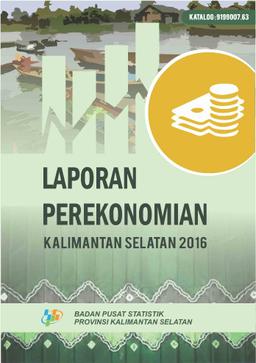 Laporan Perekonomian Kalimantan Selatan 2016